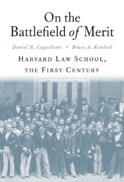 On the Battlefield of Merit: Harvard Law School, the First Century